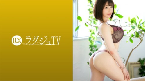 [259LUXU-1610] ラグジュTV 1626 「激しいセックスがしたくて…」大人可愛いフルート.jpg