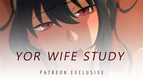 97541-[Gintsu] YOR WIFE STUDY - SHORT ANIMATION RELEASE.jpg