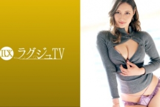 [259LUXU-1551] ラグジュTV 1552 【普通のセックスじゃ満足出来ない】最上級の快感を味わいにやってきたハーフ美女が登場！スペイン産エロティックボ...